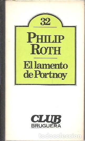 Libros de segunda mano: 32 PHILIP ROTH EL LAMENTO DE PORTNOY CLUB BRUGUERA