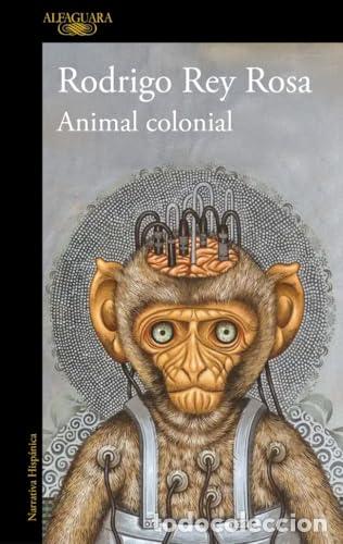 Libros de segunda mano: Animal colonial - Rodrigo Rey Rosa