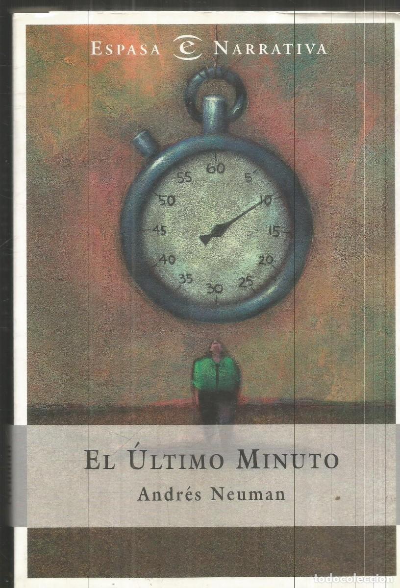 Libros de segunda mano: ANDRES NEUMAN. EL ULTIMO MINUTO. ESPASA. PRIMERA EDICION