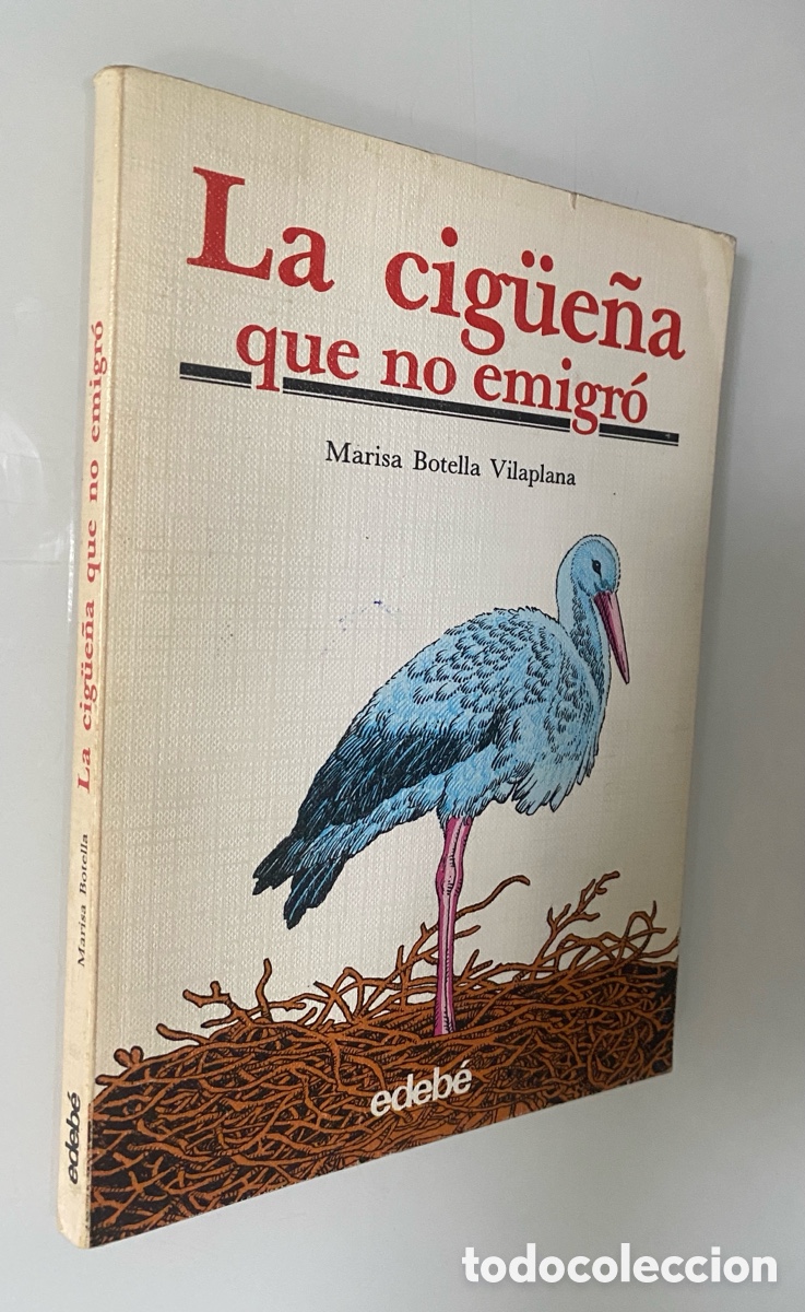 Livres d'occasion: La cig&uuml;e&ntilde;a que no emigr&oacute; - BOTELLA VILAPLANA, Marisa