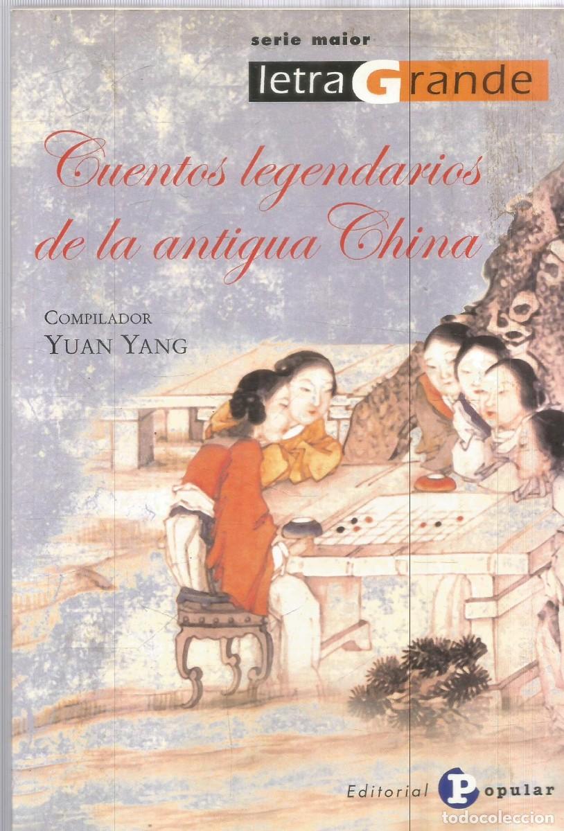 Libros de segunda mano: CUENTOS LEGENDARIOS DE LA ANTIGUA CHINA. COMPILADOR YUAN YANG. EDITORIAL POPULAR