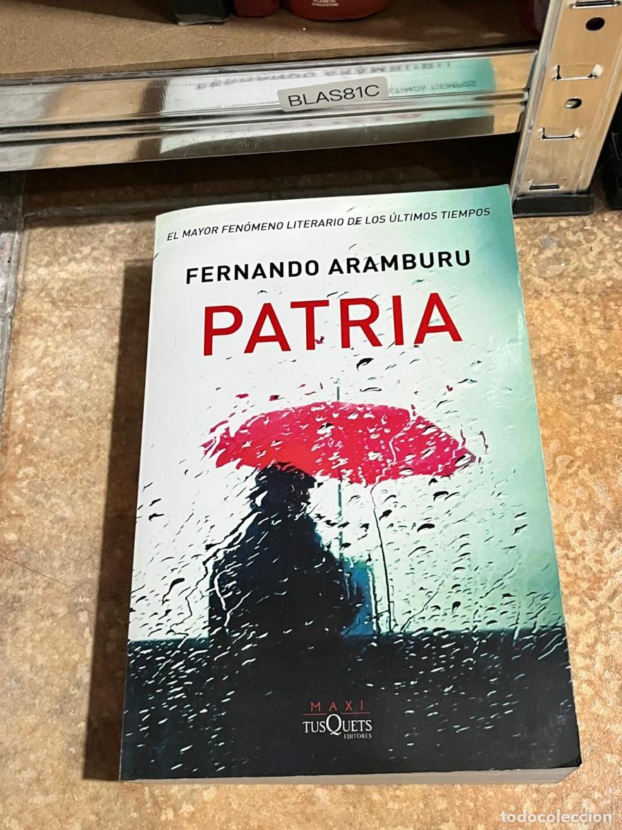 Libros de segunda mano: BLAS81C &mdash; Patria &mdash; Fernando Aramburu &mdash; Tusquets Editores.