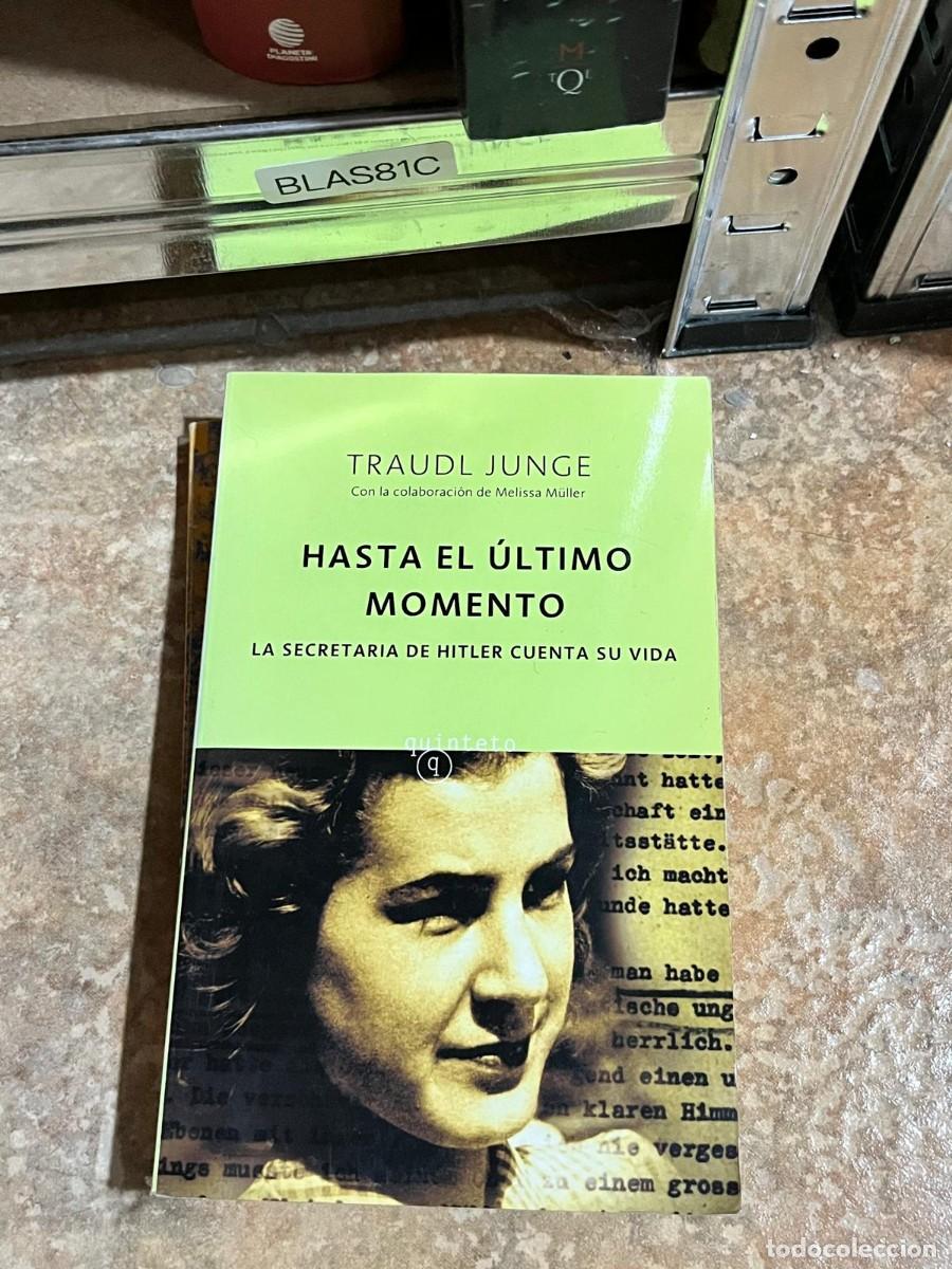 Libros de segunda mano: BLAS81C &mdash; Hasta el &uacute;ltimo momento. La secretaria de Hitler cuenta su vida &mdash; JUNGE, TRAUDL