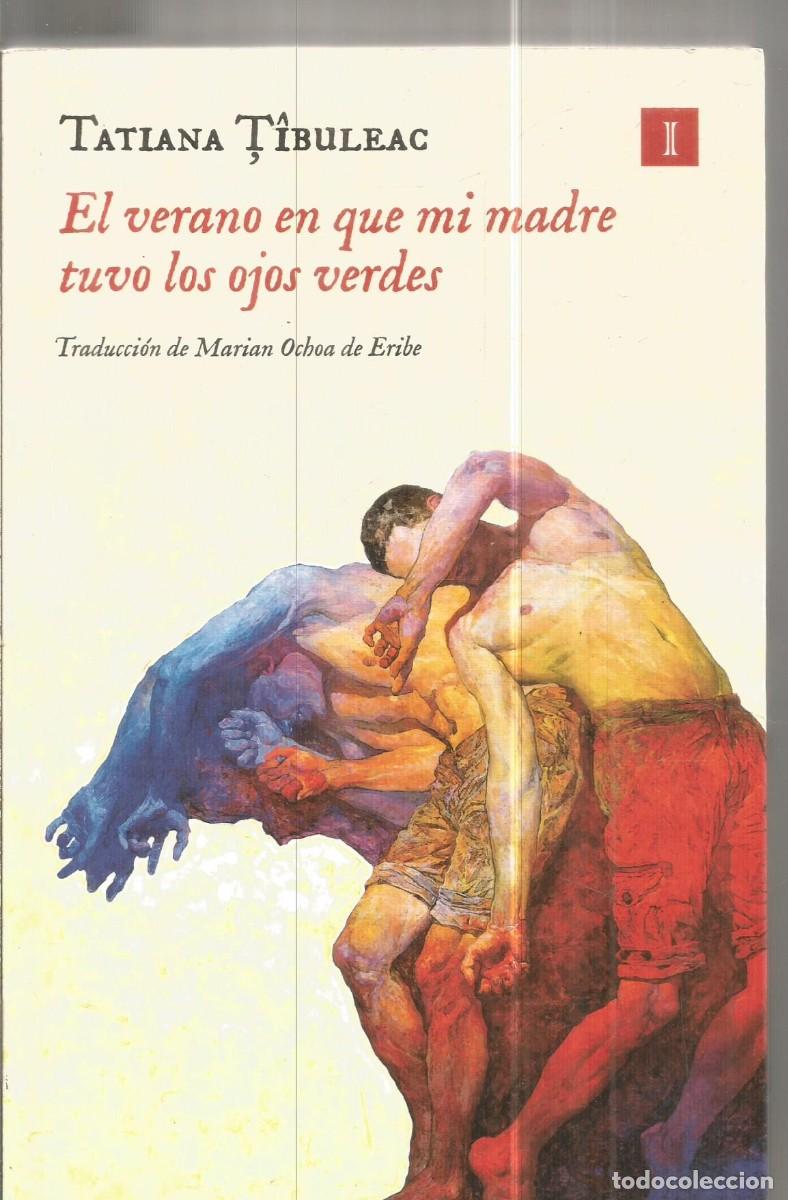 Libros de segunda mano: TATIANA TIBULEAC. EL VERANO EN QUE MI MADRE TUVO LOS OJOS VERDES. IMPEDIMENTA