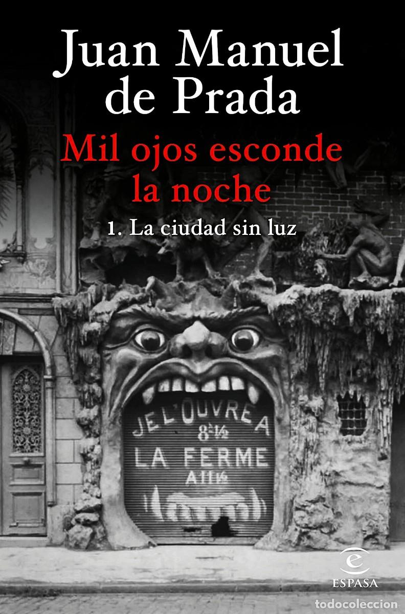 Libros de segunda mano: Mil ojos esconde la noche. 1. La ciudad sin luz. Juan Manuel de Prada. Espasa 1&ordf; edici&oacute;n 2024