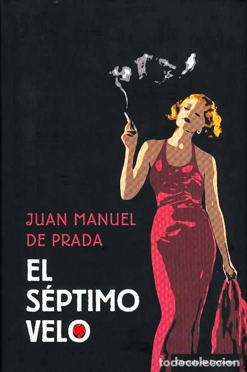 Libros de segunda mano: El s&eacute;ptimo velo. Juan Manuel de Prada. C&iacute;rculo de lectores 2007. 636 P&aacute;gs. Tapa dura y sibrecubierta