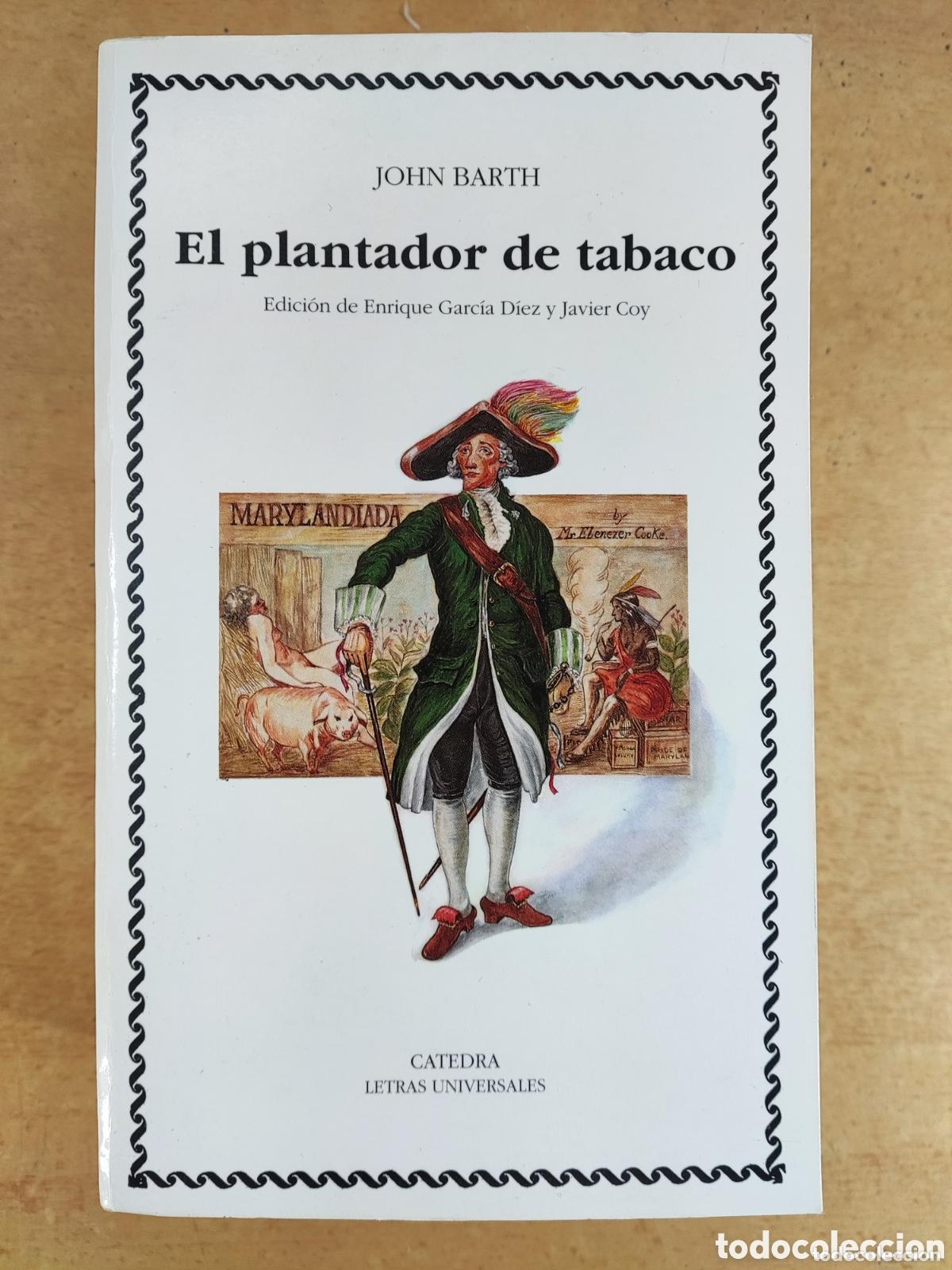 Libros de segunda mano: El plantador de tabaco. John Barth. Ediciones C&aacute;tedra