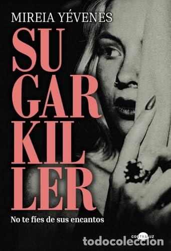 Gebrauchte B&uuml;cher: Sugarkiller - Y&eacute;venes, Mireia