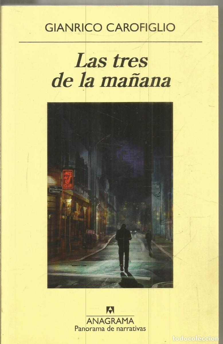 Libri di seconda mano: GIANRICO CAROFIGLIO. LAS TRES DE LA MA&Ntilde;ANA. ANAGRAMA. PRIMERA EDICION