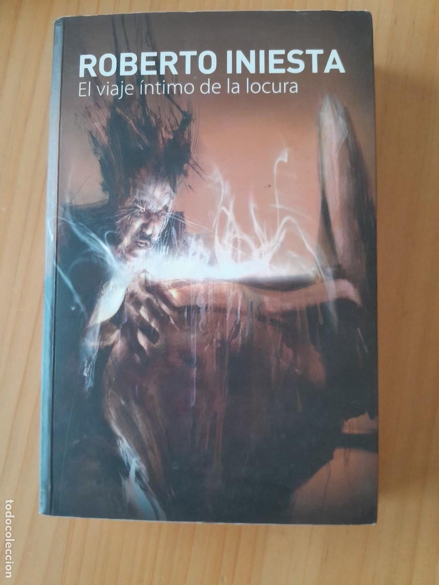 Libri di seconda mano: EL VIAJE INTIMO DE LA LOCURA. ROBERTO INIESTA. SEPTIEMBRE 2009