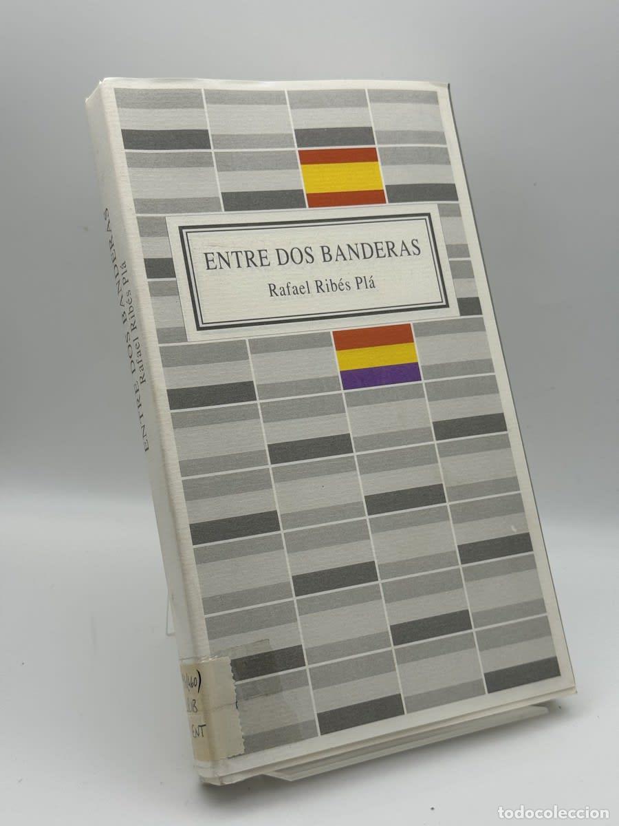 Libros de segunda mano: Entre dos banderas - Rafael Rib&eacute;s Pla