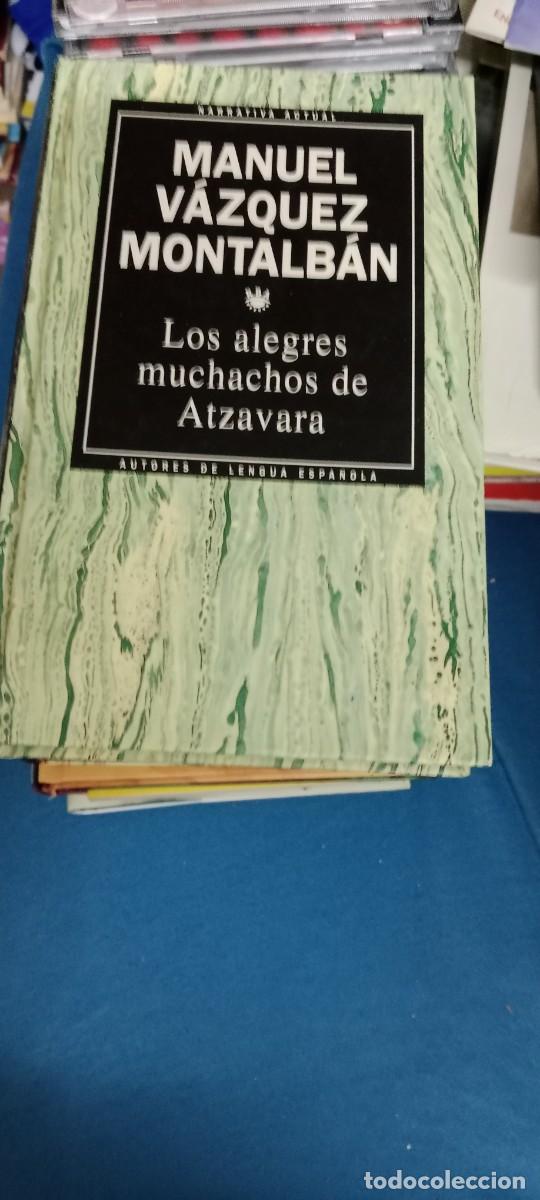 Libros de segunda mano: LOS ALEGRES MUCHACHOS DE ATZAVARA MANUEL VAZQUEZ MONTALBAN LIBRO GG-BARR