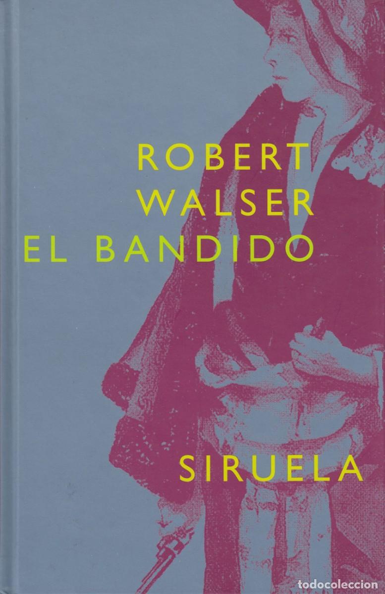 Second hand books: El bandido - Robert Walser - Siruela 2004 1era edici&oacute;n