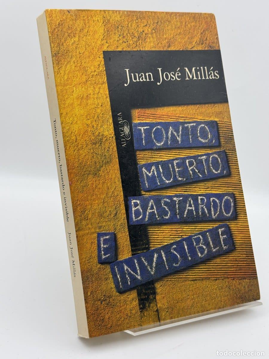 Libros de segunda mano: Tonto, muerto, bastardo e invisible - Juan Jos&eacute; Mill&aacute;s Garc&iacute;a