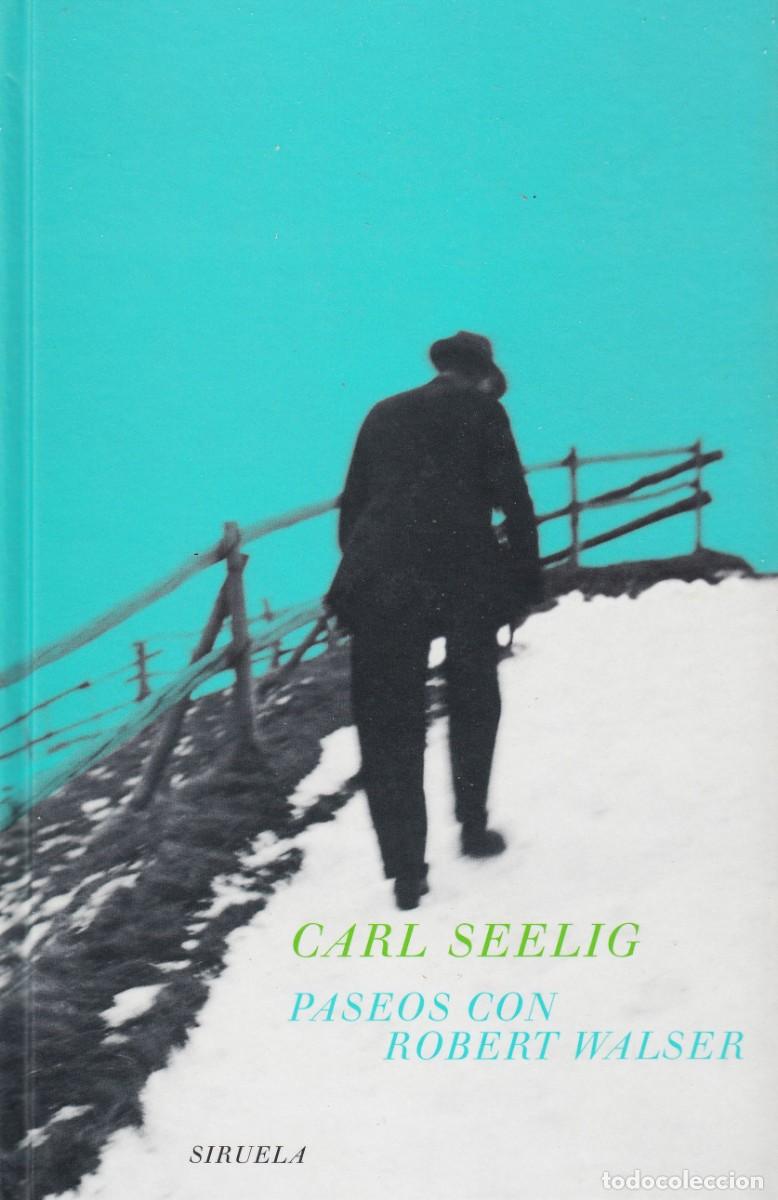 Libros de segunda mano: Paseos con Robert Walser - Carl Seelig - Siruela 2000 1era edici&oacute;n