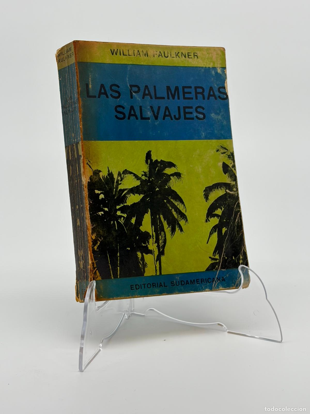 Libros de segunda mano: LAS PALMERAS SALVAJES WILLIAM FAULKNER