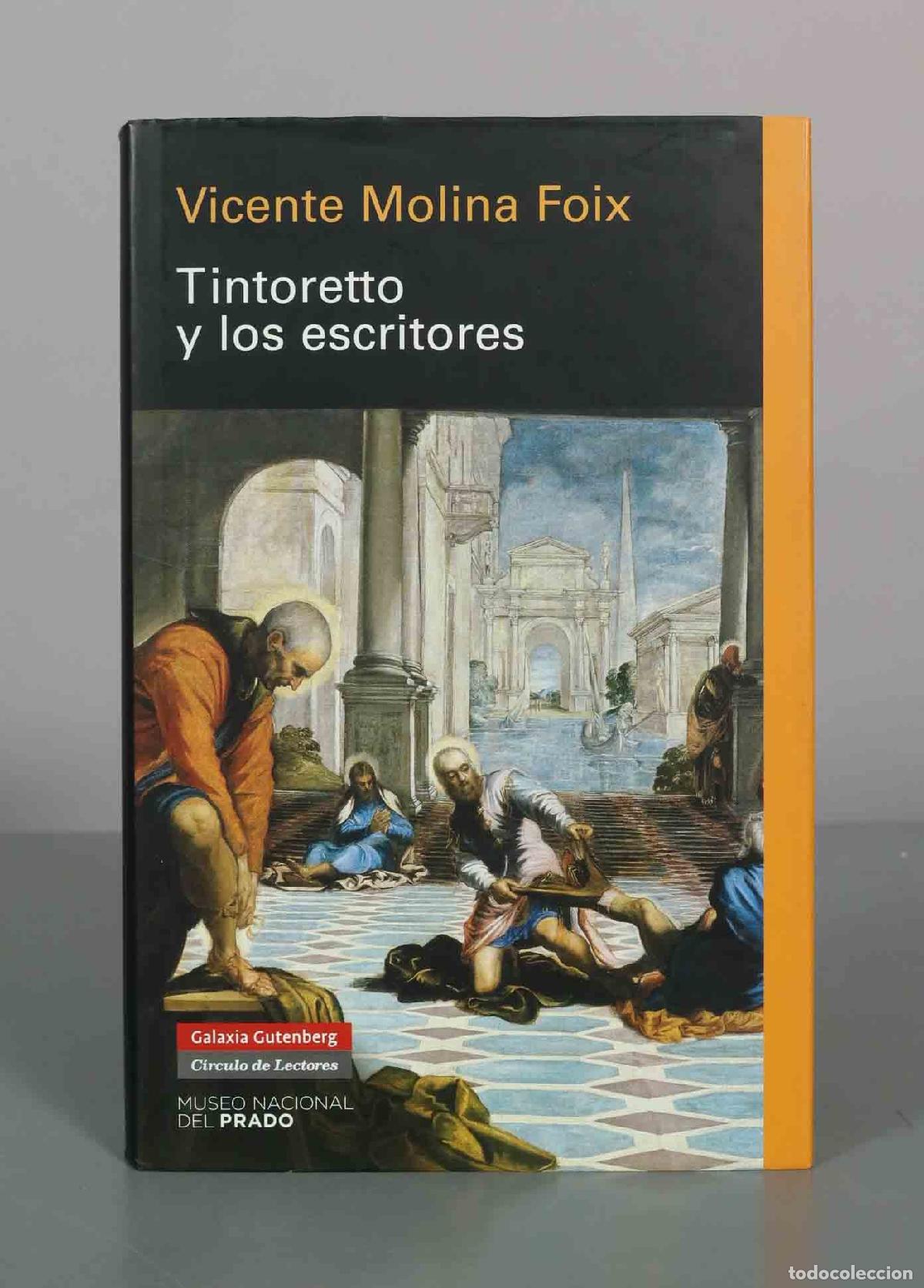 Libros de segunda mano: Tintoretto y los escritores - Vicente Molina Foix - Galaxia Gutenberg