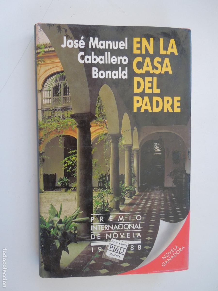 Libros de segunda mano: EN LA CASA DEL PADRE - JOS&Eacute; MANUEL CABALLERO BONALD - PLAZA & JAN&Eacute;S EDITORES 1988 1&ordf; ED.