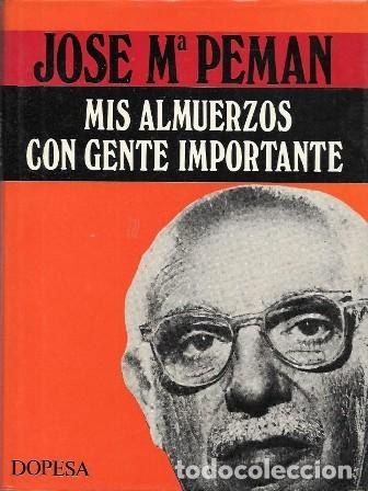Libros de segunda mano: MIS ALMUERZOS CON GENTE IMPORTANTE - PEMAN, JOSE MARIA - A-PEMAN-223
