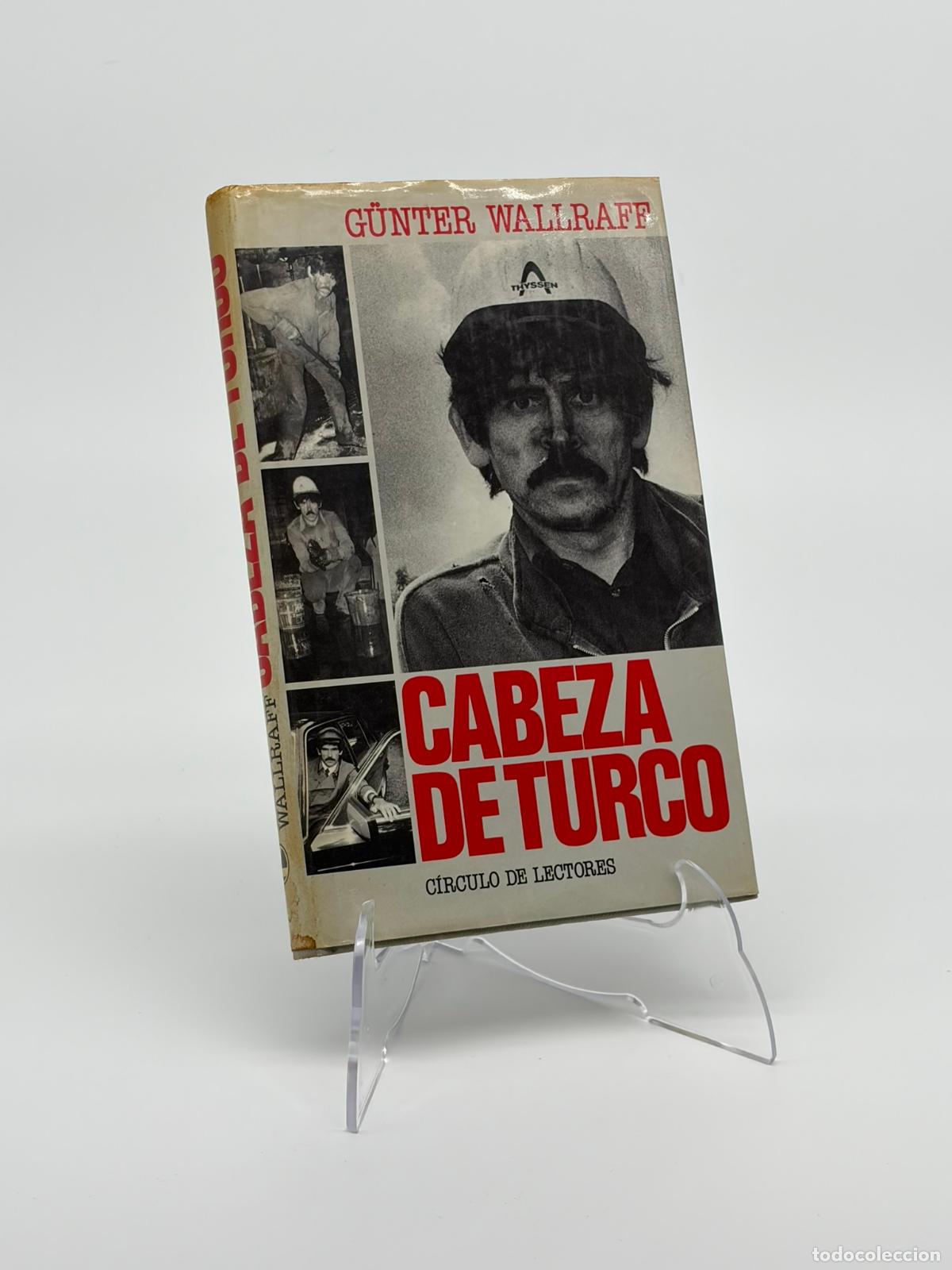 Libros de segunda mano: Cabeza de turco: (abajo de todo).- Wallraff, Gunter