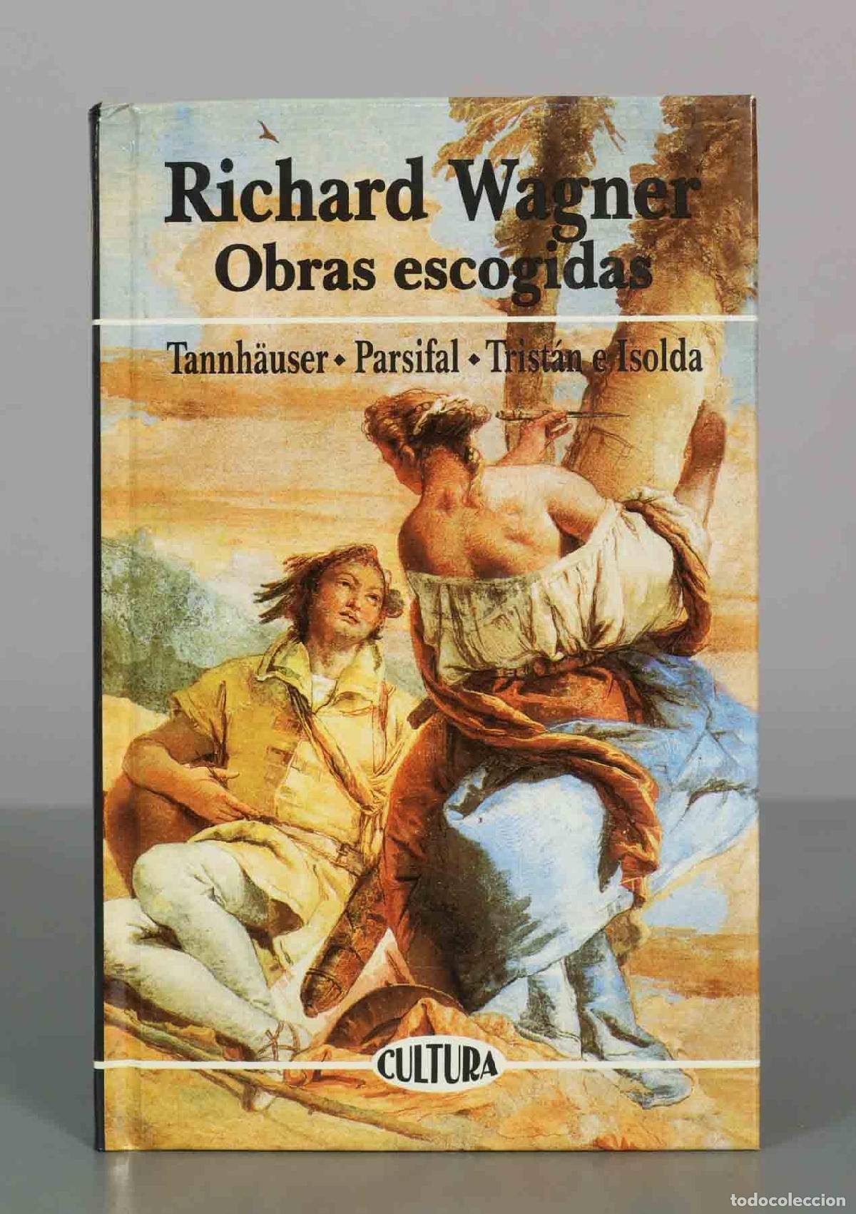 Libros de segunda mano: Obras escogidas: Tannh&auml;user, Parsifal, Trist&aacute;n e Isolda - Richard Wagner - Editorial Edicomunicaci&oacute;n