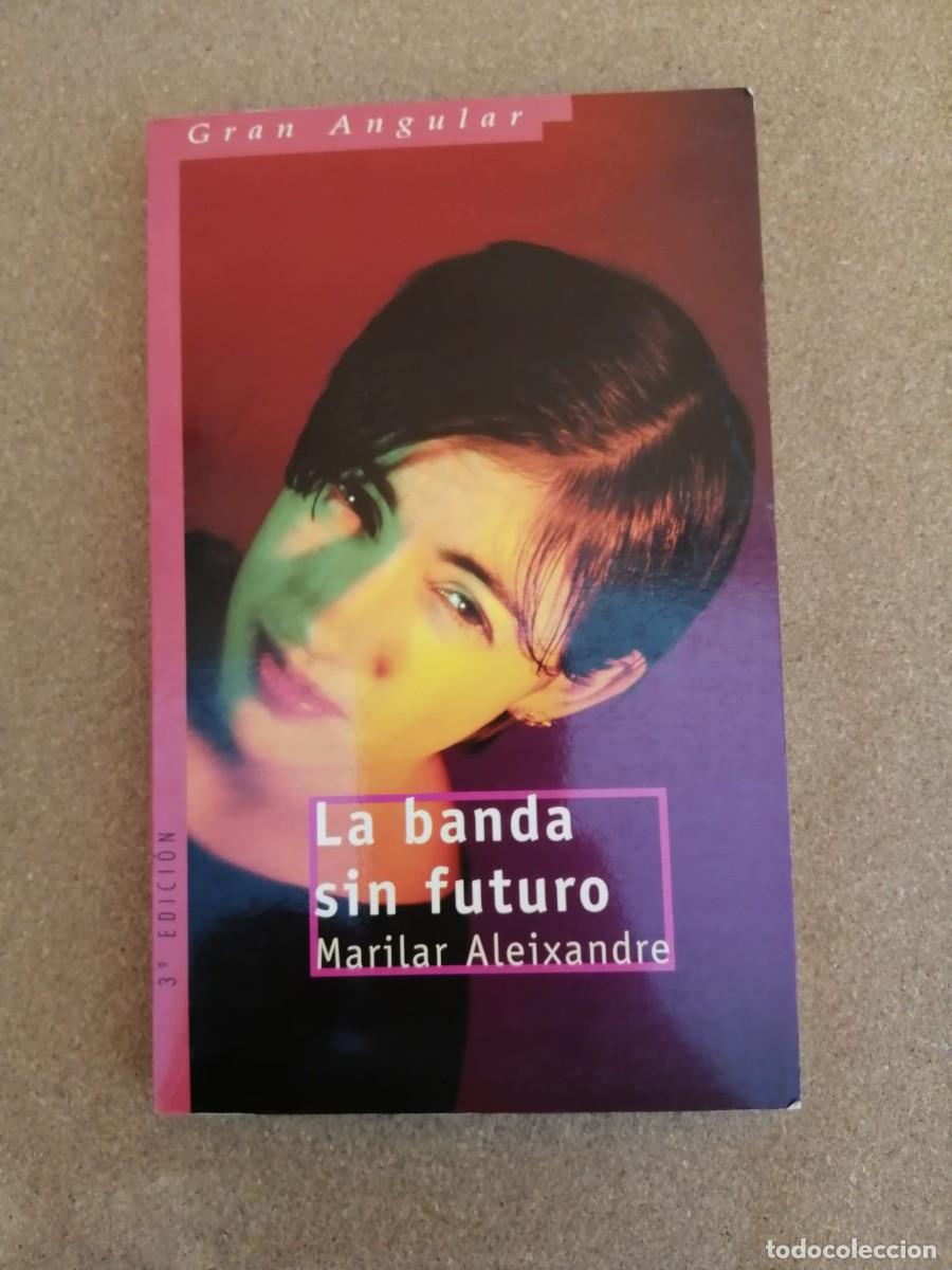 Gebrauchte B&uuml;cher: LA BANDA SIN FUTURO (MARILAR ALEIXANDRE)