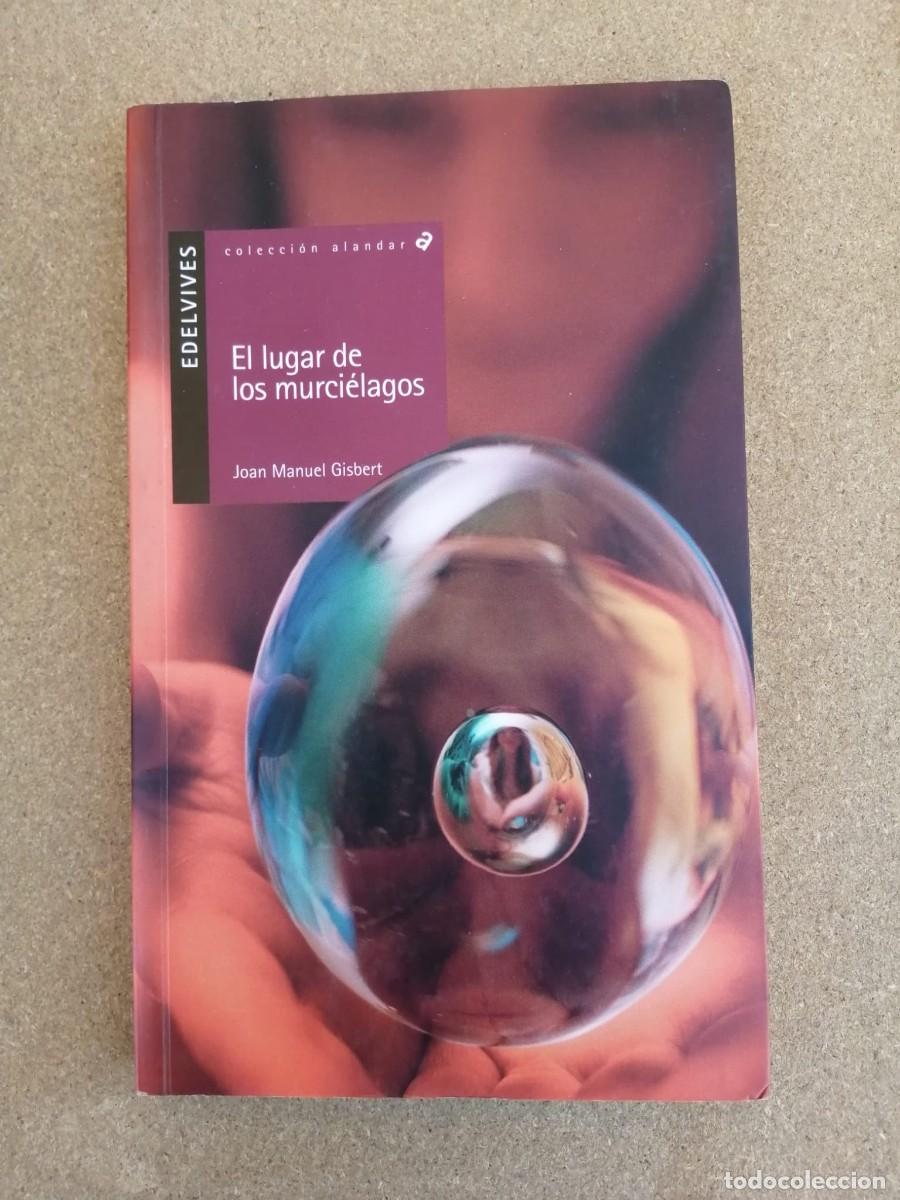 Libros de segunda mano: EL LUGAR DE LOS MURCIELAGOS (JOAN MANUEL GISBERT)