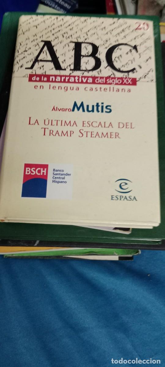 Libros de segunda mano: LA &Uacute;LTIMA ESCALA DEL TRAMP STEAMER - Mutis,&Aacute;lvaro LIBRO M-58