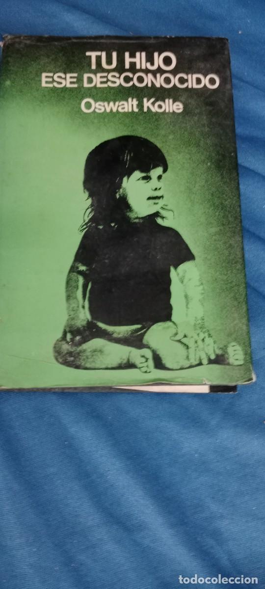 Libri di seconda mano: Tu hijo, ese desconocido Oswalt Kolle LIBRO M-58