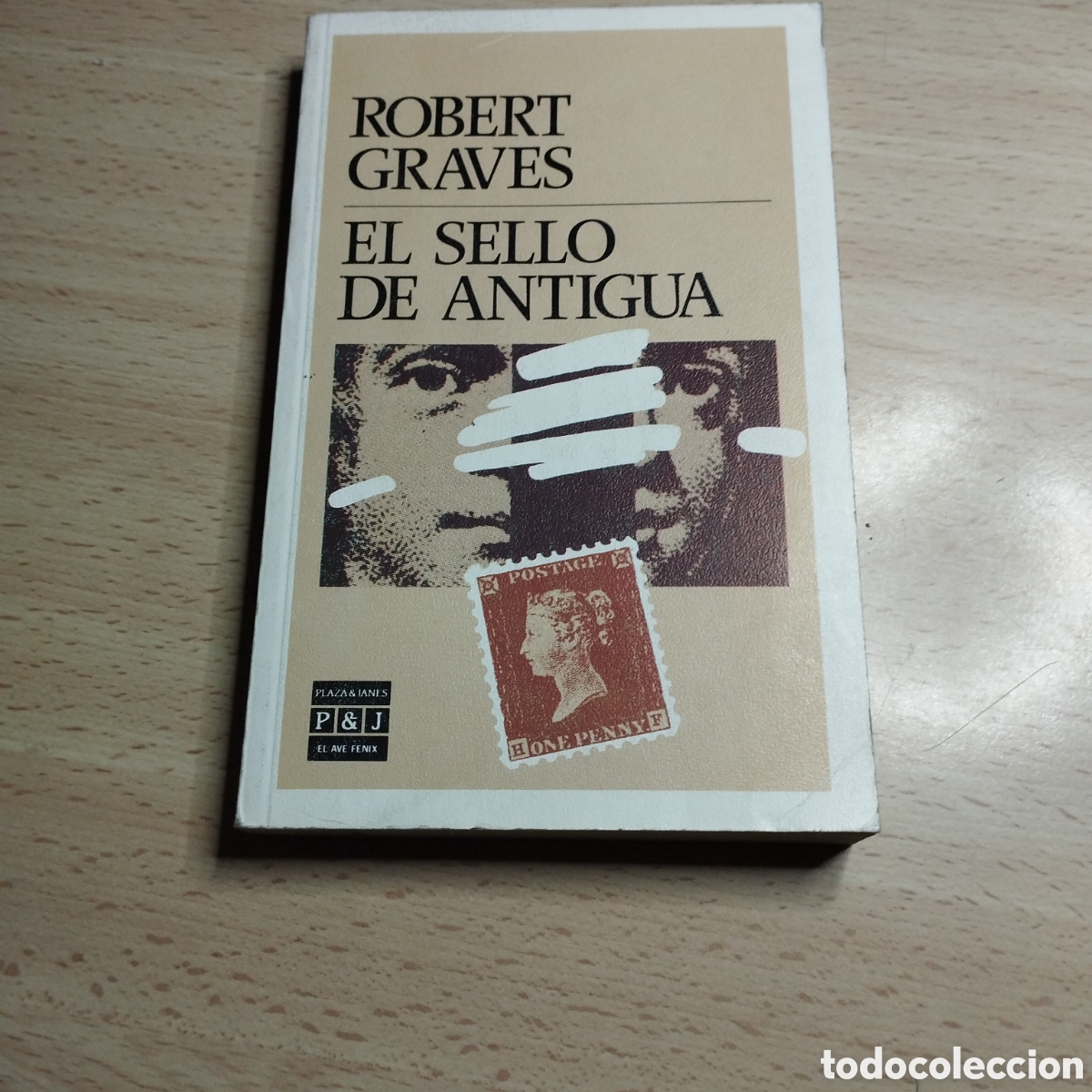 Libros de segunda mano: El sello de antigua. Robert Graves. 1987. Plaza & Jan&eacute;s. El Ave Fenix. 1&ordf; Edici&oacute;n