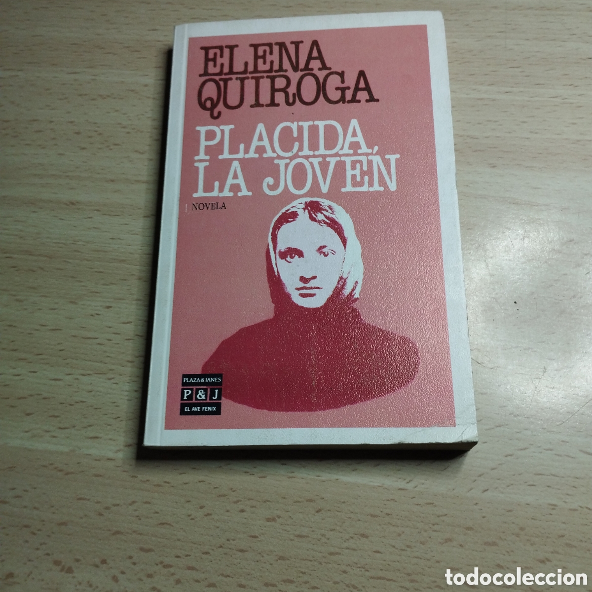 Livros em segunda m&atilde;o: Pl&aacute;cida, la joven. Elena Quiroga. 1985. Plaza & Jan&eacute;s. El Ave Fenix. 1&ordf; Edici&oacute;n. N⁰54
