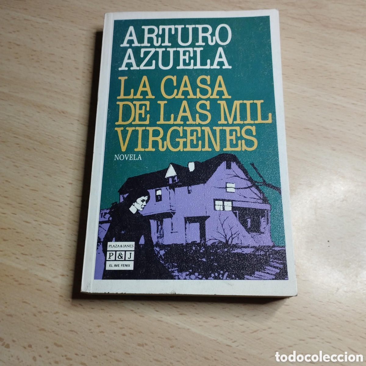 Libros de segunda mano: La casa de las mil v&iacute;rgenes. Arturo Azuela. 1985. Plaza & Jan&eacute;s. El Ave Fenix. 1&ordf; Edici&oacute;n. N⁰57