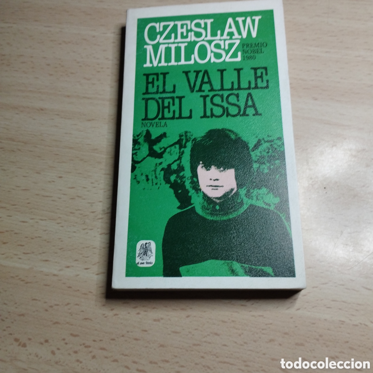 Libros de segunda mano: El Valle de Issa. Czeslaw Milosz. 1982. Plaza & Jan&eacute;s. El Ave Fenix 1&ordf; Edici&oacute;n. N⁰1