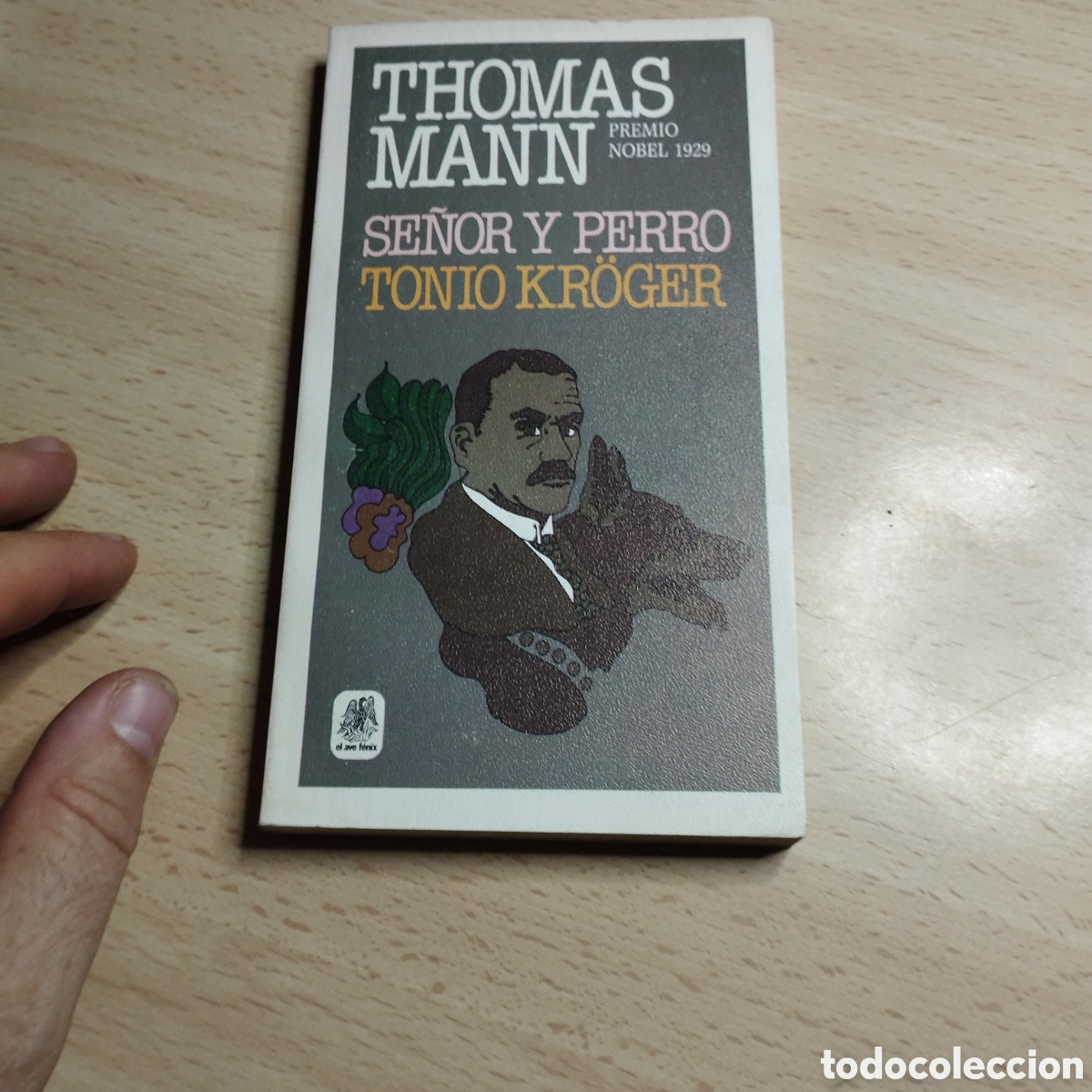 Libros de segunda mano: Se&ntilde;or y perro Tonio Kr&ouml;ger. Thomas Mann. 1984. Plaza & Jan&eacute;s. El Ave Fenix. 1&ordf; Edici&oacute;n. N⁰37.