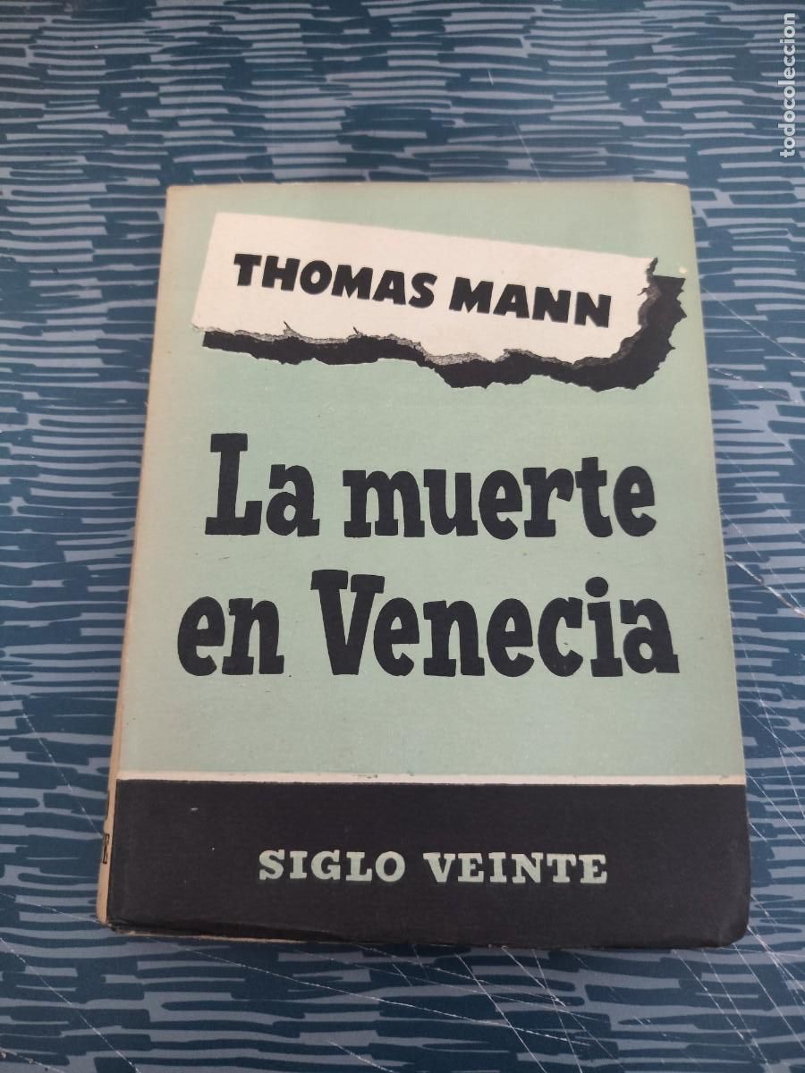 Libros de segunda mano: LA MUERTE EN VENECIA, THOMAS MANN,SIGLO VEINTE EDITORIAL,1952,157 P&Aacute;GINAS