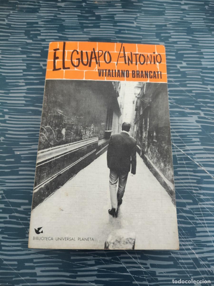 Libros de segunda mano: EL GUAPO ANTONIO,VITALIANO BRANCATI, PLANETA EDITORIAL,1973,231 P&Aacute;GINAS.
