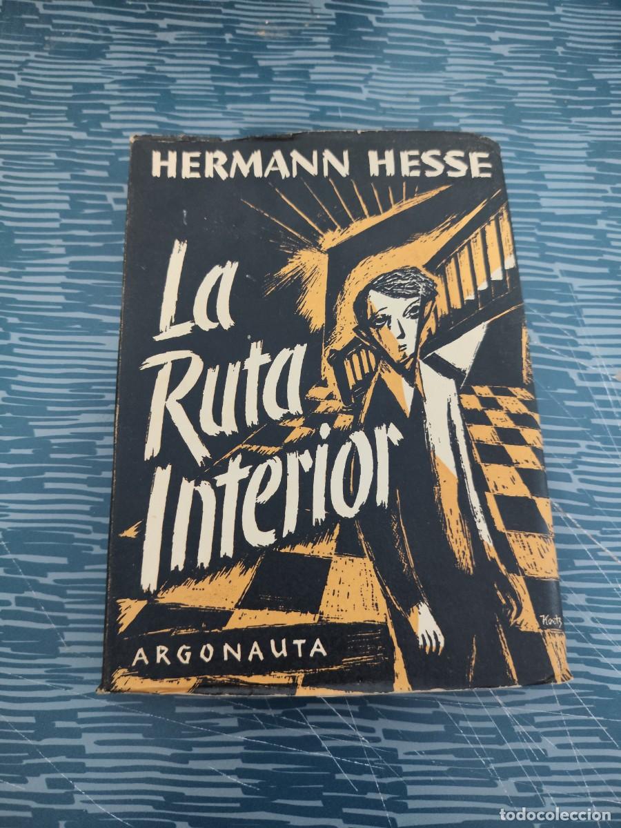 Libros de segunda mano: LA RUTA INTERIOR,HERMANO HESSE, ARGONAUTA EDITORIAL,1946,265 P&Aacute;GINAS