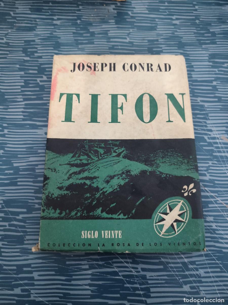 Libros de segunda mano: TIFON,JOSEPH CONRAD,SIGLO VEINTE EDITORIAL,1945, INTONSO.
