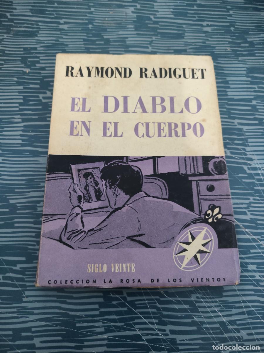 Libros de segunda mano: EL DIABLO EN EL CUERPO, RAYMOND RADIGUET, SIGLO VEINTE EDITORIAL,1945,157 P&Aacute;GINAS.