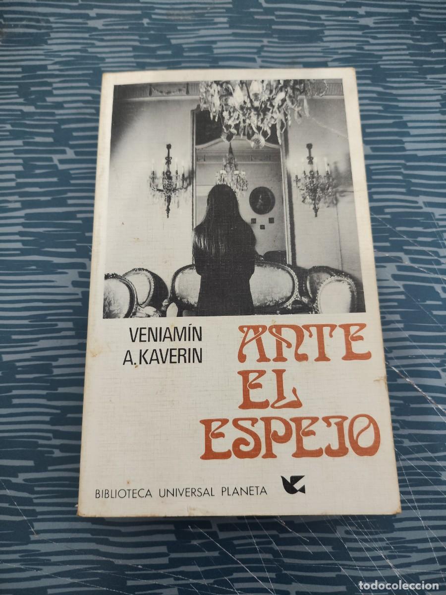 Libros de segunda mano: ANTE EL ESPEJO,VENIAMIN,A KAVERIN, PLANETA EDITORIAL,1972,284 P&Aacute;GINAS.