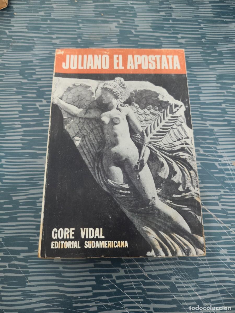Libros de segunda mano: JULIANO EL APOSTATA,GORE VIDAL, EDITORIAL SUDAMERICANA,1966,542 P&Aacute;GINAS.