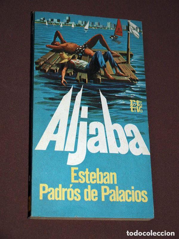 Libros de segunda mano: ALJABA. ESTEBAN PADR&Oacute;S DE PALACIOS. COLECCI&Oacute;N ROTATIVA N&ordm; 185. PLAZA Y JAN&Eacute;S, 1977. CUENTOS +++