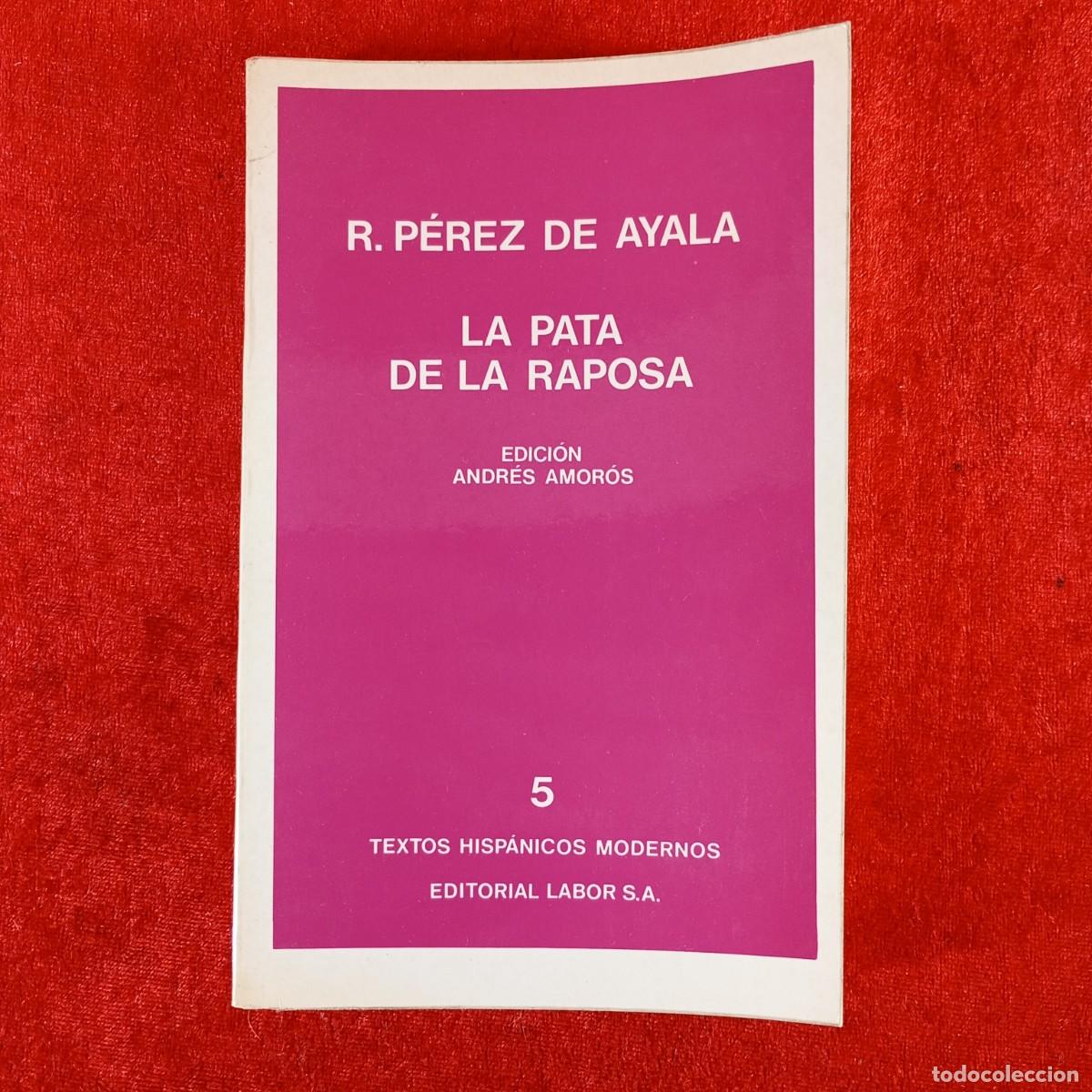 Libros de segunda mano: LA PATA DE LA RAPOSA - R. P&Eacute;REZ DE AYALA - EDITORIAL LABOR - 1970 / 5764