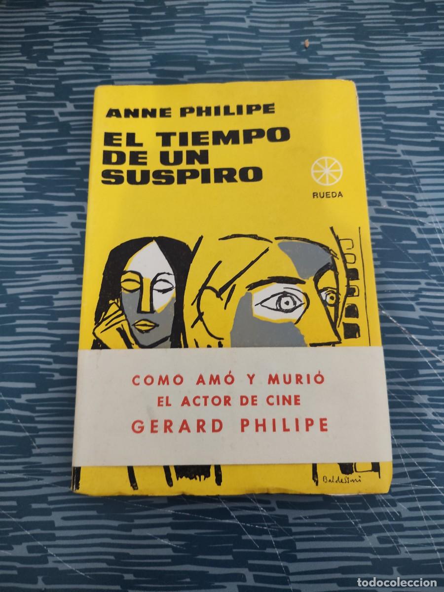 Libros de segunda mano: EL TIEMPO DE UN SUSPIRO,ANNE PHILIPE,RUEDA EDITORIAL,1966,109 P&Aacute;GINAS.