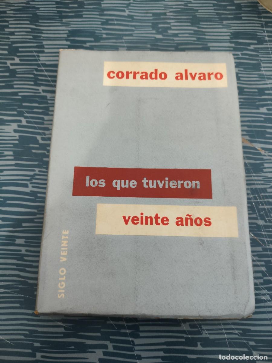 Libros de segunda mano: LOS QUE TUVIERON VEINTE A&Ntilde;OS,CORRADO ALVARO, EDICIONES SIGLO VEINTE,1956,202 PAGINAS