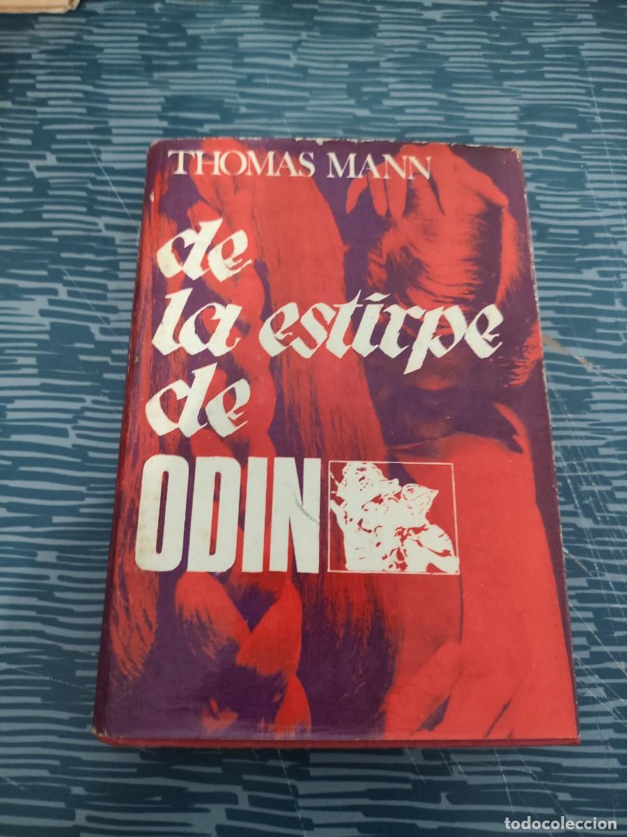 Libros de segunda mano: DE LA ESTIRPE DE ODIN, THOMAS MANN,LUIS DE CARALT,1966,306 P&Aacute;GINAS.