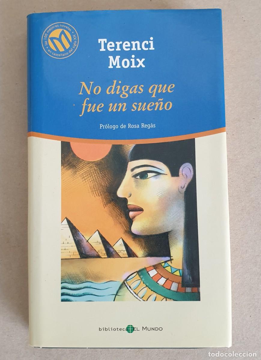 Libros de segunda mano: No digas que fue un sue&ntilde;o. Terenci Moix. Biblioteca El Mundo. 2001.