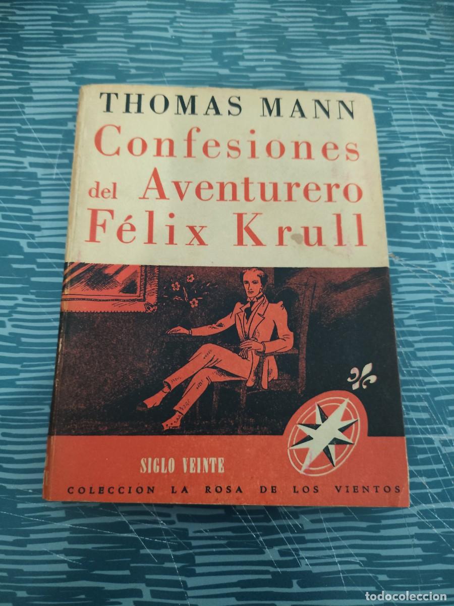 Libros de segunda mano: CONFESIONES DEL AVENTURERO FELIX KRULL, THOMAS MANN, SIGLO VEINTE EDITORIAL,1947,161 P&Aacute;GINAS.