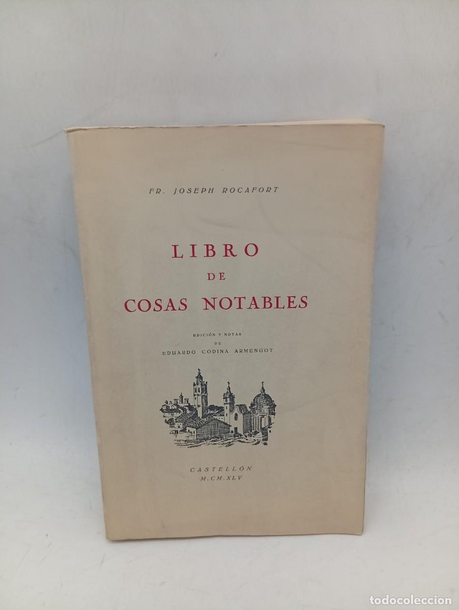 Second hand books: LIBRO DE COSAS NOTABLES. FR. JOSEPH ROCAFORT. NOTAS EDUARDO CODINA ARMENGOT. 1945. PAGS : 342.