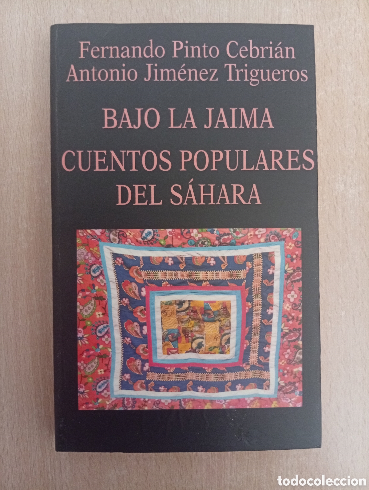Libri di seconda mano: BAJO LA JAIMA. CUENTOS POPULARES DEL S&Aacute;HARA. Fernando Pinto Cebri&aacute;n/Antonio Jim&eacute;nez Trigueros